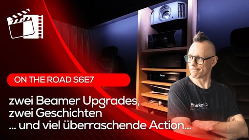 Ein Tag zwischen Triumph und Rückschlag bei Beamerupgrades in zwei Heimkinos - On the road S6E7